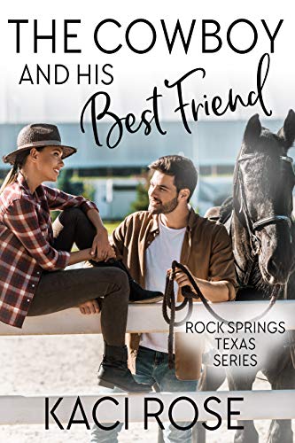 The Cowboy and His Best Friend (Rock Springs Texas Book 2) on Kindle