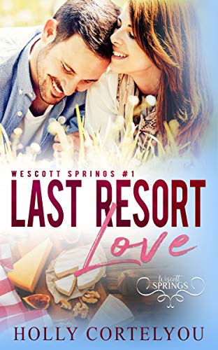Last Resort Love (Wescott Springs Book 1) on Kindle