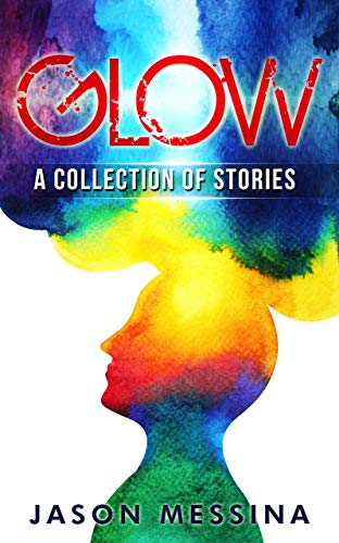 Glow: A Collection of Stories on Kindle