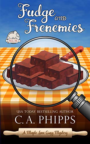Fudge and Frenemies (Maple Lane Mysteries Book 6) on Kindle