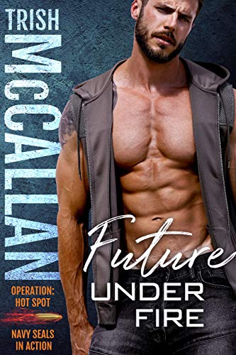 Future Under Fire (Operation: Hot Spot Book 4) on Kindle