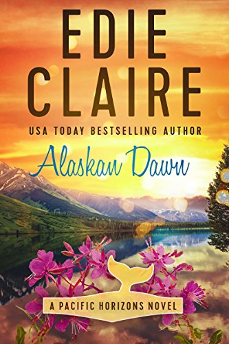 Alaskan Dawn (Pacific Horizons Book 1) on Kindle
