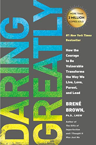 Daring Greatly: How the Courage to Be Vulnerable Transforms the Way We Live, Love, Parent, and Lead on Kindle
