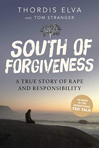 South of Forgiveness: A True Story of Rape and Responsibility on Kindle