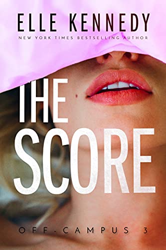 The Score (Off-Campus Book 3) on Kindle