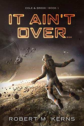 It Ain't Over... (Cole & Srexx Book 1) on Kindle