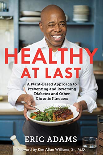 Healthy at Last: A Plant-Based Approach to Preventing and Reversing Diabetes and Other Chronic Illnesses on Kindle