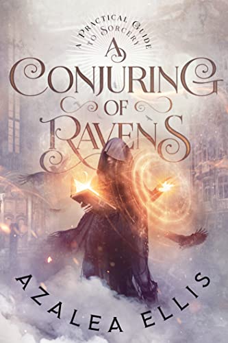 A Conjuring of Ravens (A Practical Guide to Sorcery Book 1) on Kindle