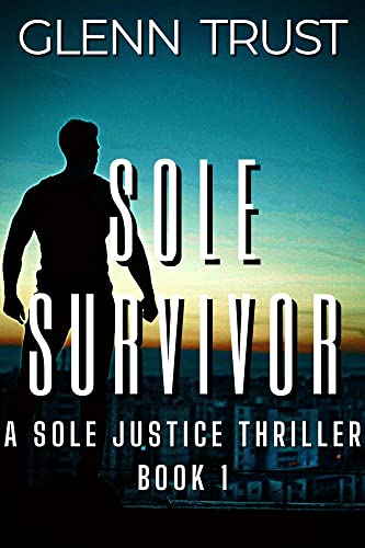Sole Survivor (A Sole Justice Thriller Book 1) on Kindle