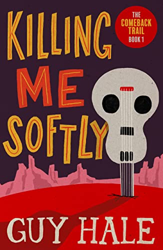 Killing Me Softly (The Comeback Trail Book 1) on Kindle