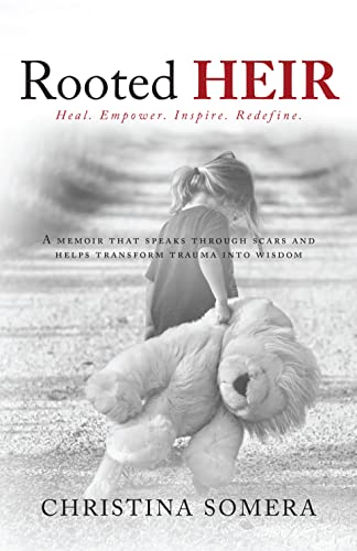 Rooted Heir: A Memoir That Speaks Through Scars and Helps Transforms Trauma Into Wisdom on Kindle