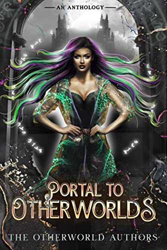 Portal To Otherworlds (A Cross-Worlds Anthology) on Kindle