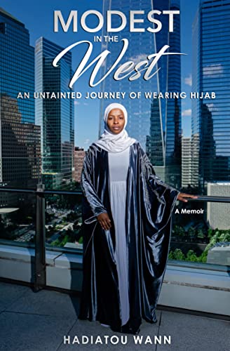 Modest in the West: An Untainted Journey of Wearing Hijab on Kindle