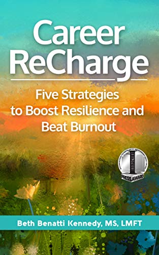 Career ReCharge: Five Strategies to Boost Resilience and Beat Burnout on Kindle