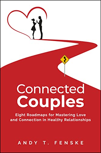 Connected Couples: Eight Roadmaps for Mastering Love and Connection in Healthy Relationships on Kindle