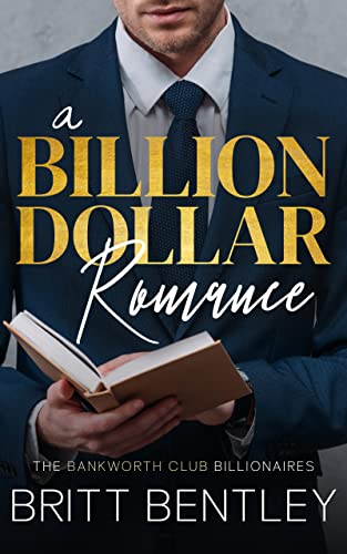 A Billion Dollar Romance (The Bankworth Club Billionaires Book 1) on Kindle