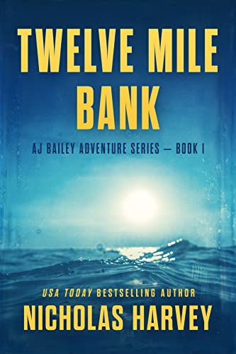 Twelve Mile Bank (AJ Bailey Adventure Series Book 1) on Kindle