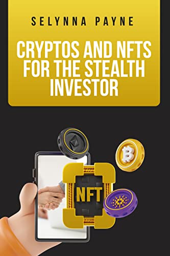 Cryptos and NFTs for the Stealth Investor on Kindle