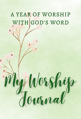 My Worship Journal: One Year of Worship with God's Word on Kindle