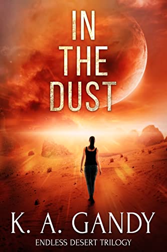 In The Dust (Endless Desert Trilogy Book 1) on Kindle