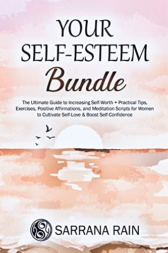 Your Self-Esteem Bundle: The Ultimate Guide to Increasing Self-Worth on Kindle