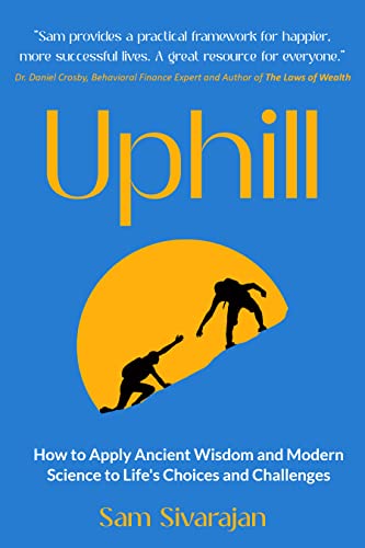 Uphill: How to Apply Ancient Wisdom and Modern Science to Life’s Choices and Challenges on Kindle