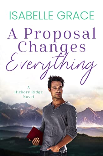 A Proposal Changes Everything (Hickory Ridge Book 2) on Kindle