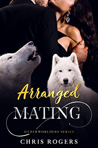 Arranged Mating (Otherworlders Series) on Kindle