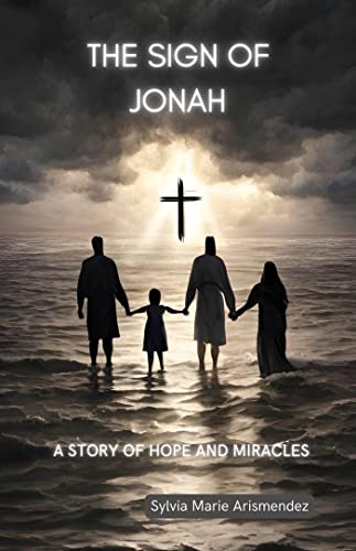The Sign of Jonah: A Story of Hope and Miracles on Kindle