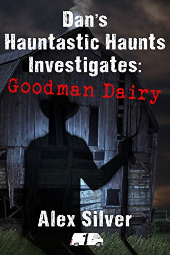 Dan's Hauntastic Haunts Investigates (Goodman Dairy) on Kindle