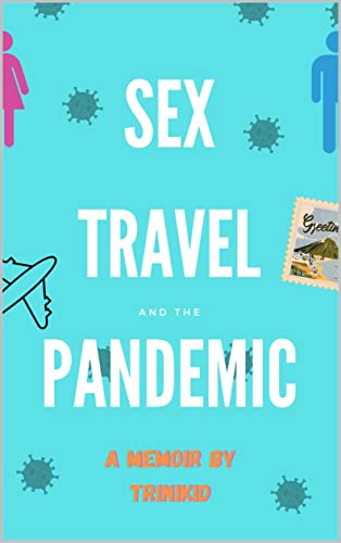 Sex, Travel, And The Pandemic on Kindle