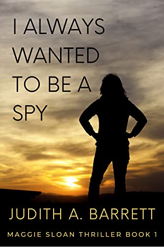 I Always Wanted To Be A Spy (Maggie Sloan Thriller Series Book 1) on Kindle