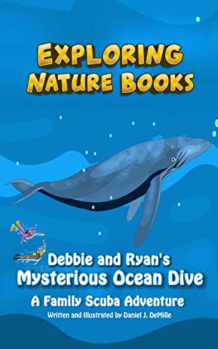 Debbie and Ryan's Mysterious Ocean Dive: A Family Scuba Adventure (Exploring Nature Books Book 4) on Kindle