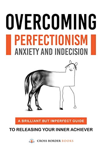 Overcoming Perfectionism Anxiety and Indecision on Kindle