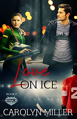 Love on Ice (Original Six Hockey Romance Series Book 2) on Kindle