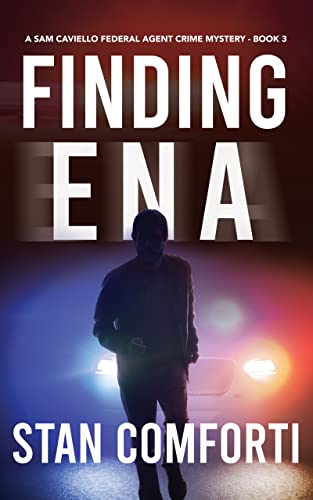Finding Ena (Sam Caviello Federal Agent Crime Mystery Book 3) on Kindle