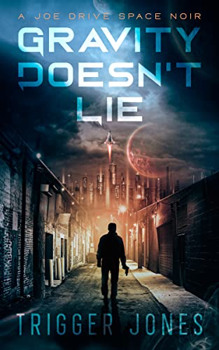 Gravity Doesn’t Lie (The Joe Drive Space Noir Series Book 1) on Kindle
