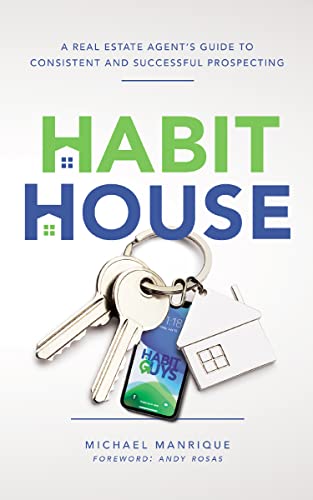 The Habit House: A Real Estate Agent's Guide to Consistent and Successful Prospecting on Kindle