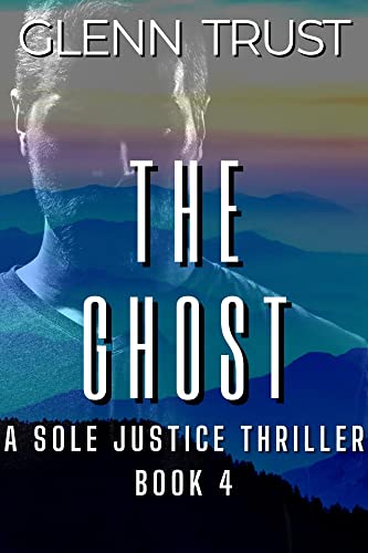 The Ghost (A Sole Justice Thriller Book 4) on Kindle