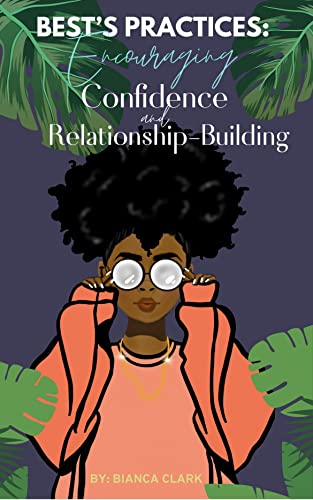Best's Practices: Encouraging Confidence and Relationship-Building on Kindle