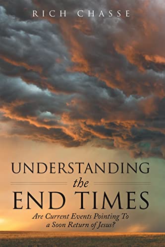 Understanding the End Times: Are Current Events Pointing to a Soon Return of Jesus? on Kindle