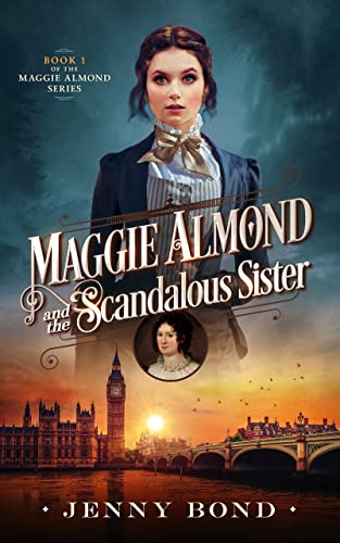 Maggie Almond and the Scandalous Sister (The Maggie Almond Series Book 1) on Kindle