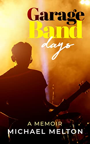 Garage Band Days: A Memoir on Kindle