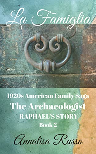 The Archaeologist: Raphael's Story (La Famiglia: The Cavelli Family Saga Book 2) on Kindle