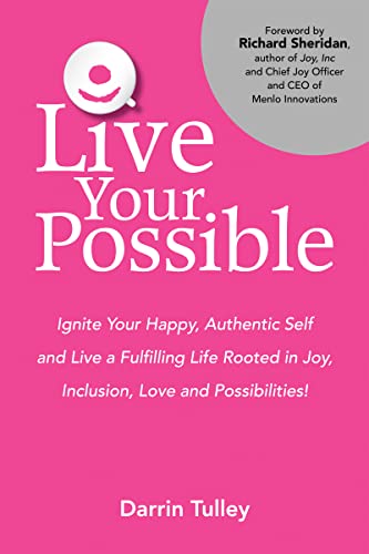 Live Your Possible: Ignite Your Happy, Authentic Self and Live a Fulfilling Life Rooted in Joy, Inclusion, Love and Possibilities! on Kindle