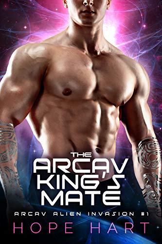 The Arcav King's Mate (Arcav Alien Invasion Book 1) on Kindle