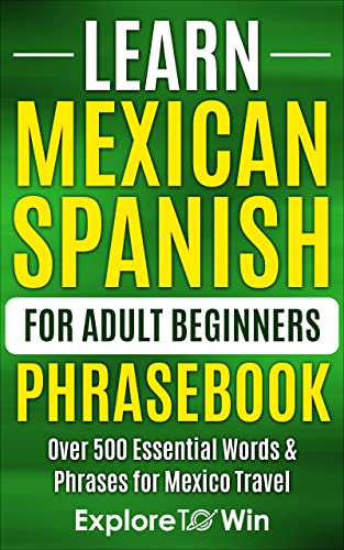 Learn Mexican Spanish for Adult Beginners Phrasebook on Kindle