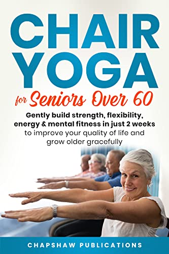 Chair Yoga For Seniors Over 60 on Kindle