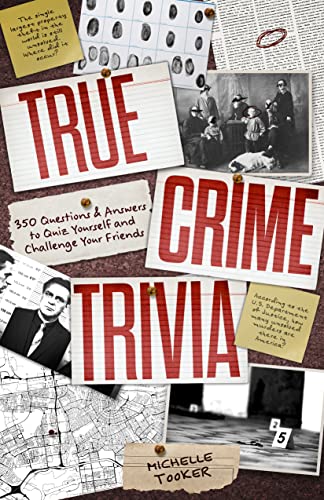 True Crime Trivia: 350 Fascinating Questions & Answers to Test Your Knowledge of Serial Killers, Mysteries, Cold Cases, Heists & More on Kindle