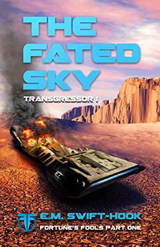 The Fated Sky: Transgressor Trilogy Book One (Fortune's Fools 1) on Kindle